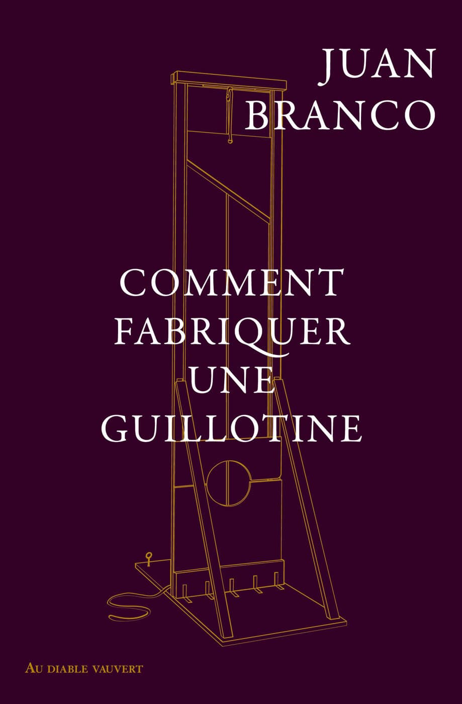 Couverture de Comment fabriquer une guillotine