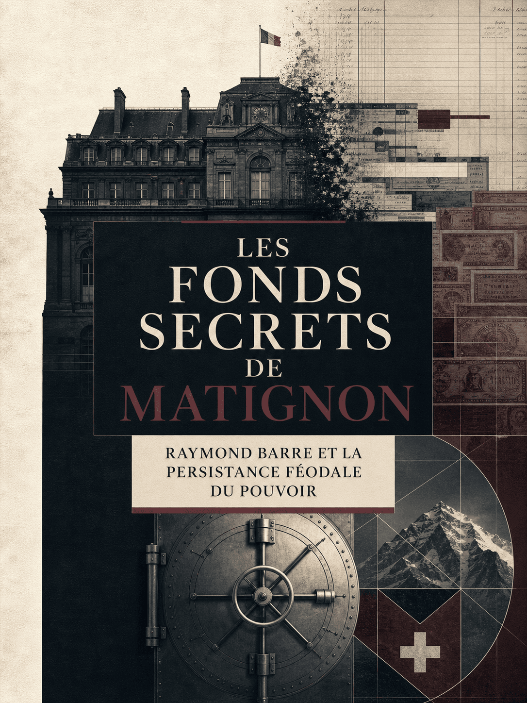 Couverture de Les fonds secrets de Matignon — Raymond Barre et la persistance féodale du pouvoir