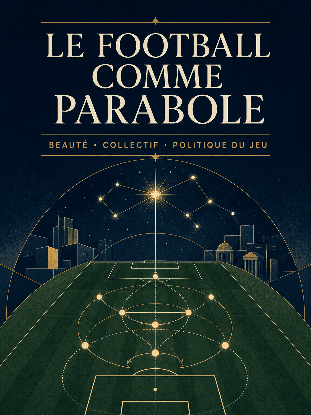 Couverture de Le football comme parabole — beauté, collectif et politique du jeu