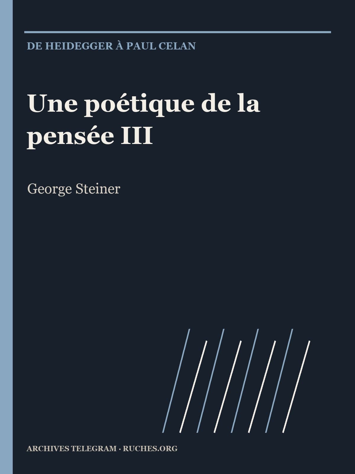 Couverture de Une poétique de la pensée III — De Heidegger à Paul Celan
